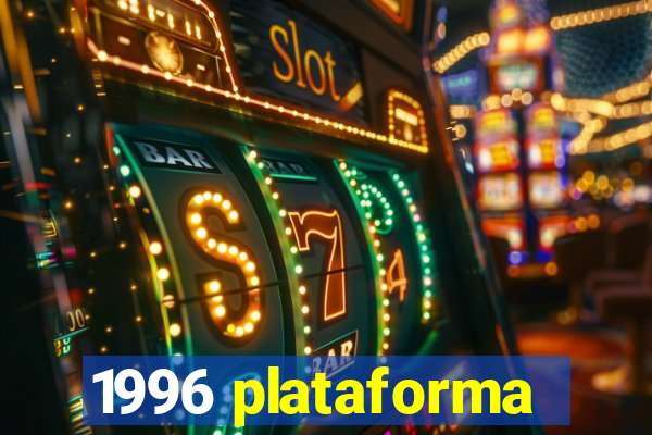 1996 plataforma